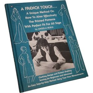 A French Touch Angela Muka Vintage 1977 Pattern Drafting Sewing Alteration Book